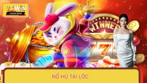 Nổ Hũ Tài Lộc VSWIN – Cơ Hội Đổi Đời Trong Tích Tắc